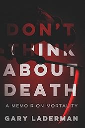 Don't Think About Death, a memoir on mortality cover