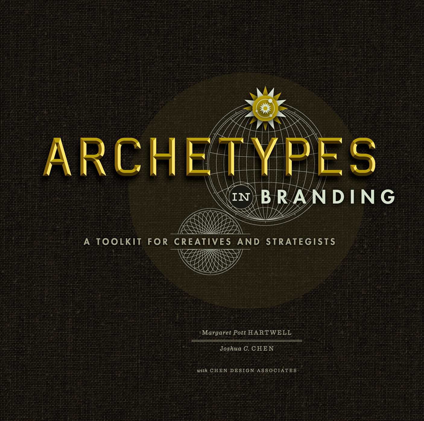 Archetypes in Branding: A Toolkit for Creatives and Strategists      Hardcover-spiral – September 13, 2012