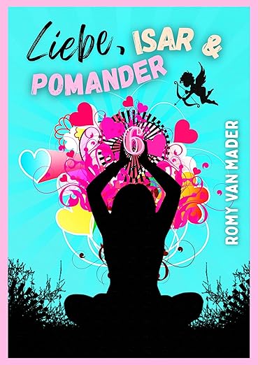 Liebe, Isar & Pomander (Meine kleine Gute Nacht Geschichte (Für Erwachsene) 6)