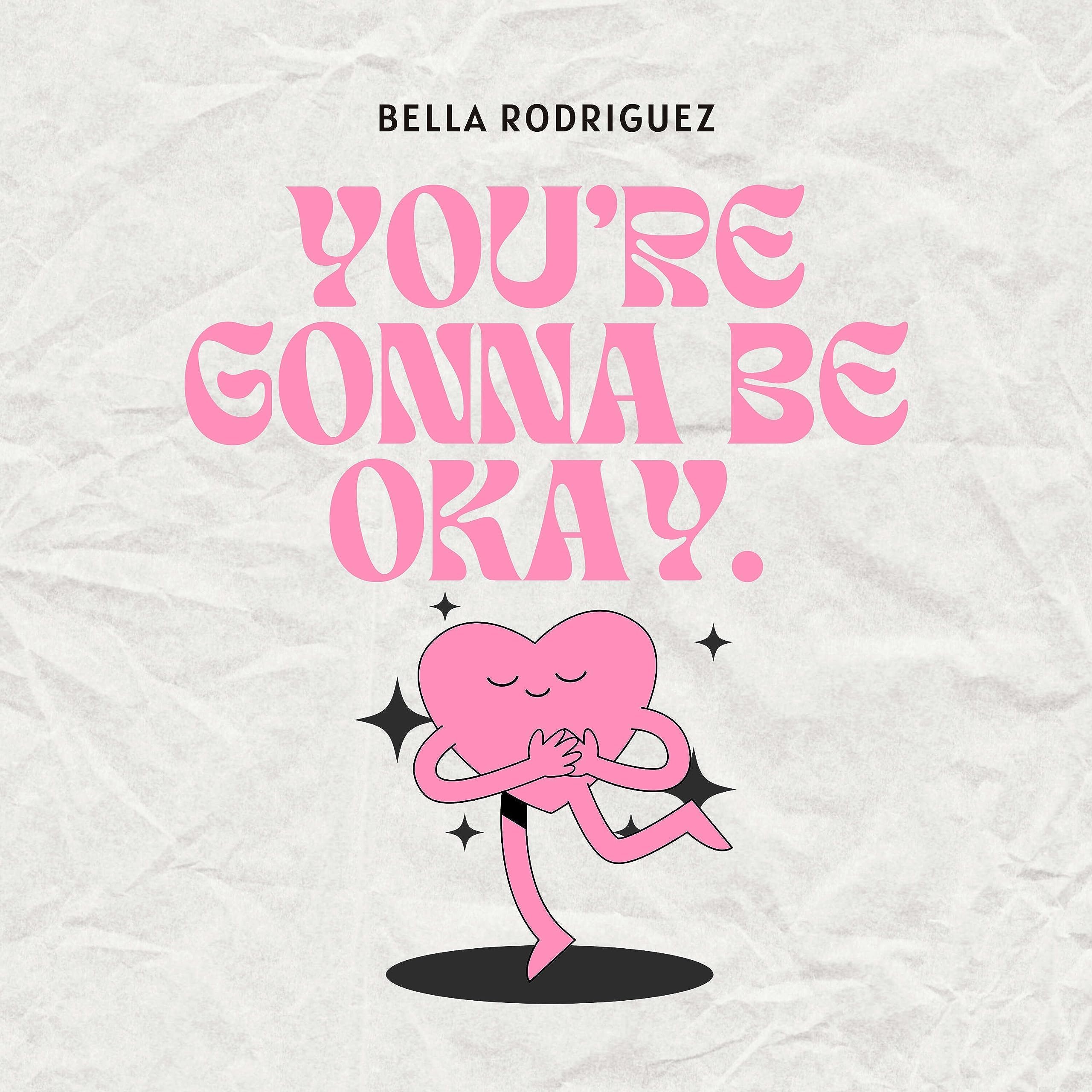 You're Gonna Be Okay.