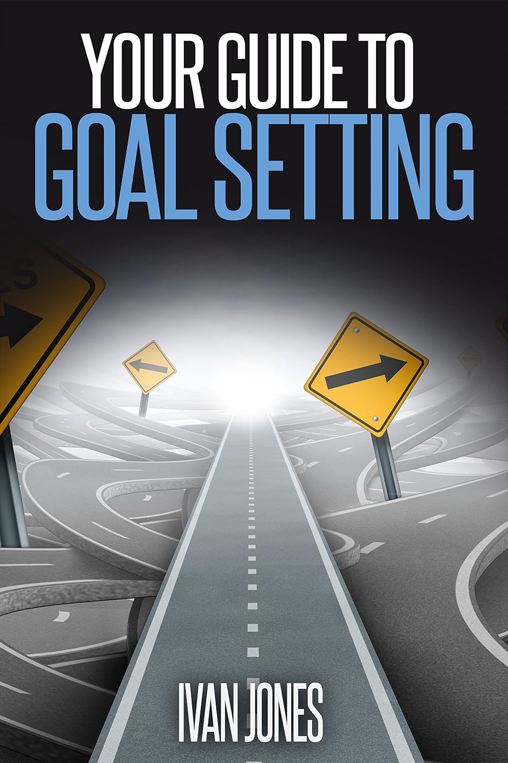 Amazon.com: Your Guide to Goal Setting eBook : Jones, Ivan: Kindle Store