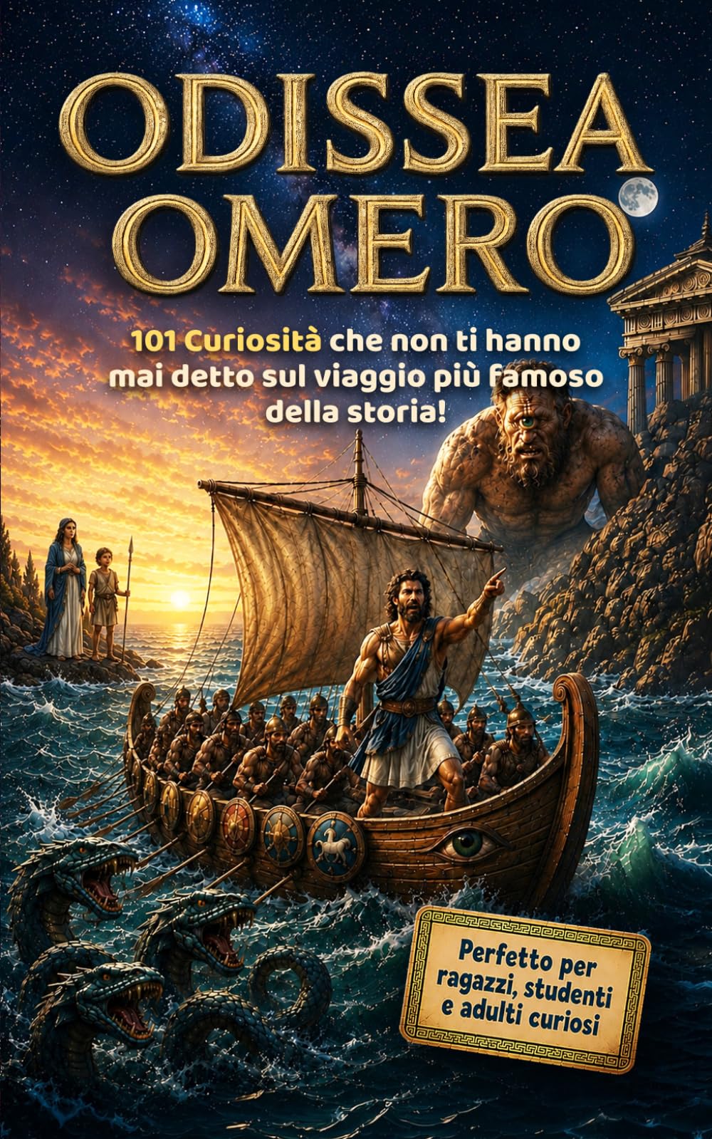 ODISSEA OMERO: 101 Curiosità che non ti hanno mai raccontato sul viaggio più famoso della storia! (Oltre il Mito)