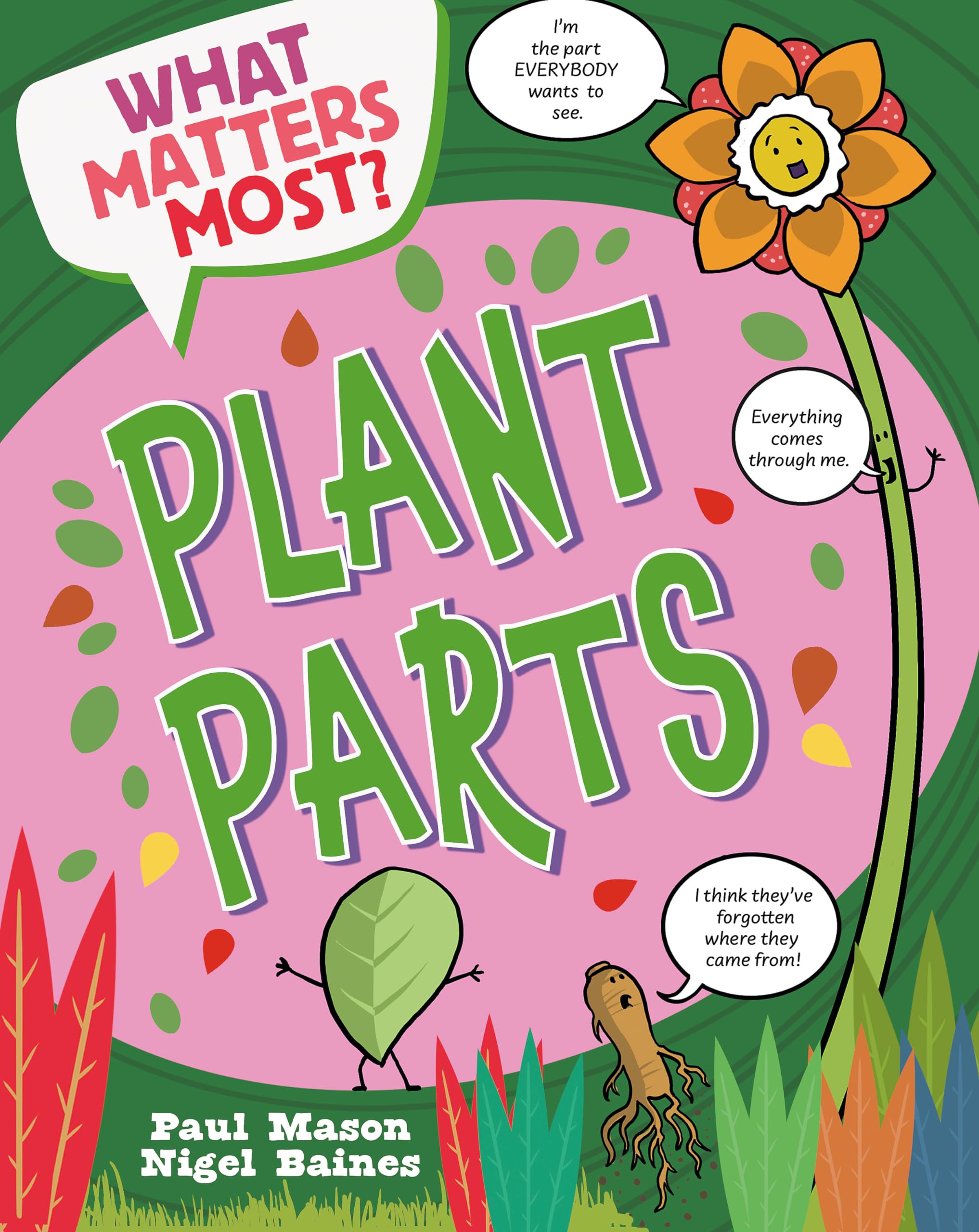 What Matters Most?: Plant Parts by Paul Mason (Paperback Book)