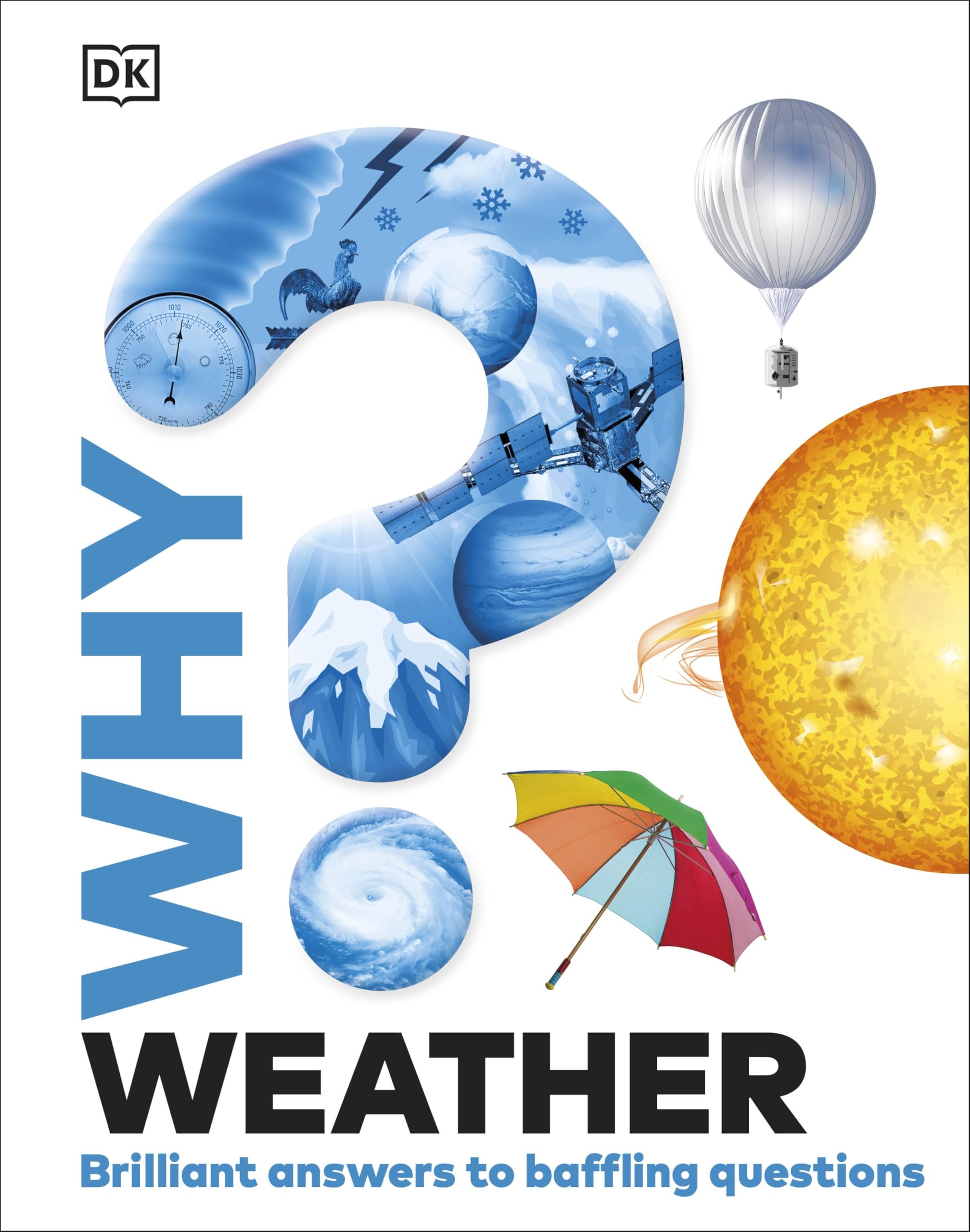 Why? Weather: Brilliant Answers to Baffling Questions