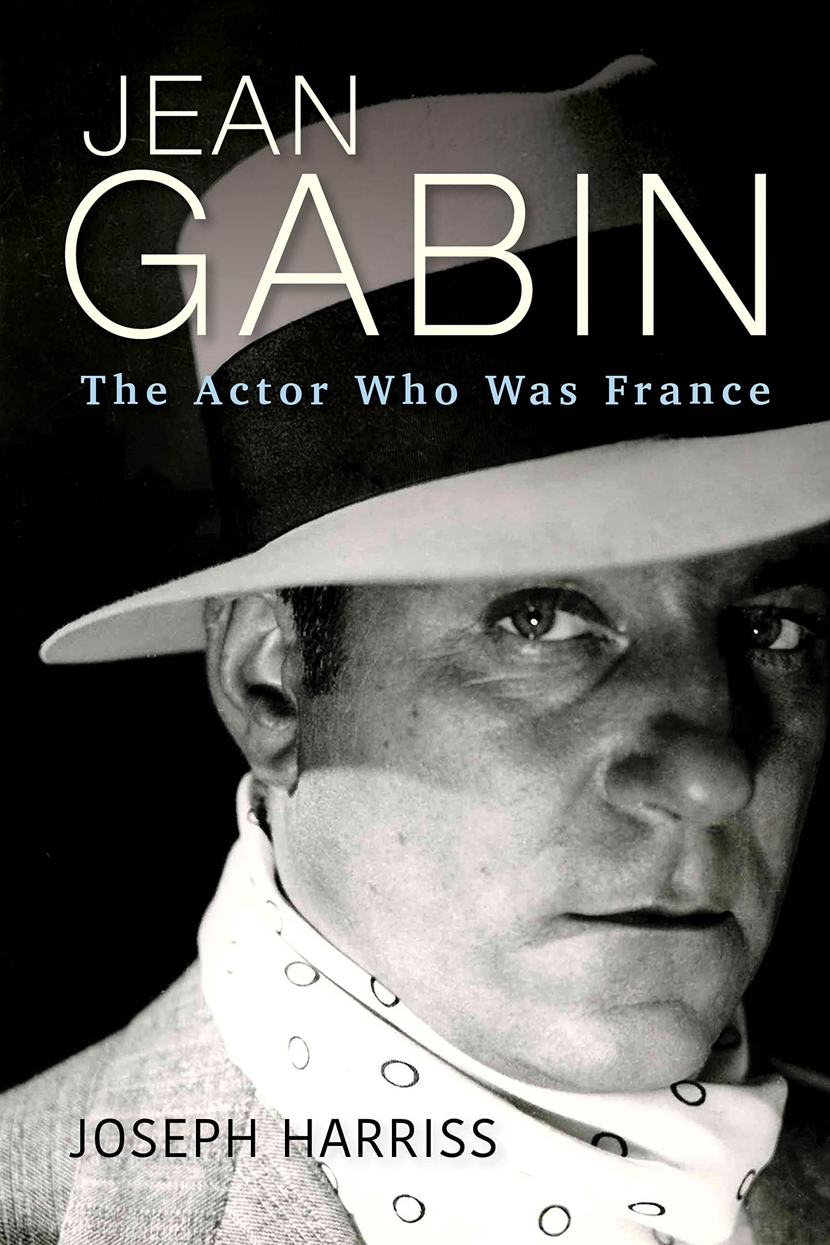 Jean Gabin: The Actor Who Was France (Screen Classics)