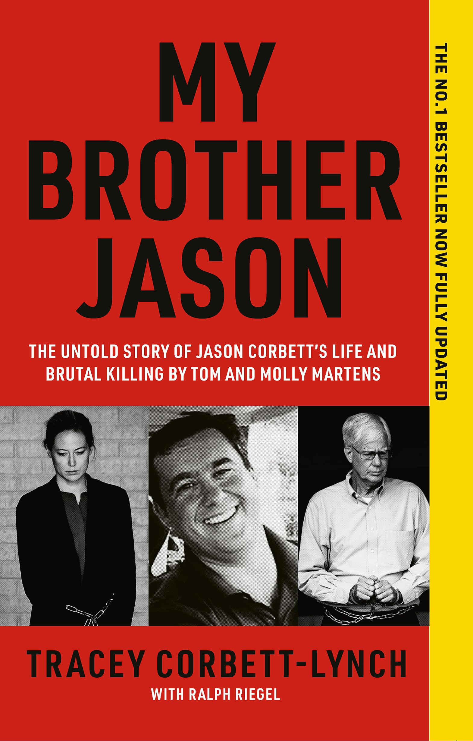 My Brother Jason: The Untold Story of the Life and Brutal Killing of Jason Corbett by Tom and Molly Martens - now fully updated: The Untold Story of Jason Corbett's Life and Brutal Death