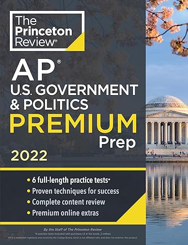 Princeton Review AP U.S. Government &amp; Politics Premium Prep, 2022: 6 Practice Tests + Complete Content Review + Strategies &amp; Techniques (2022) (College Test Preparation)
