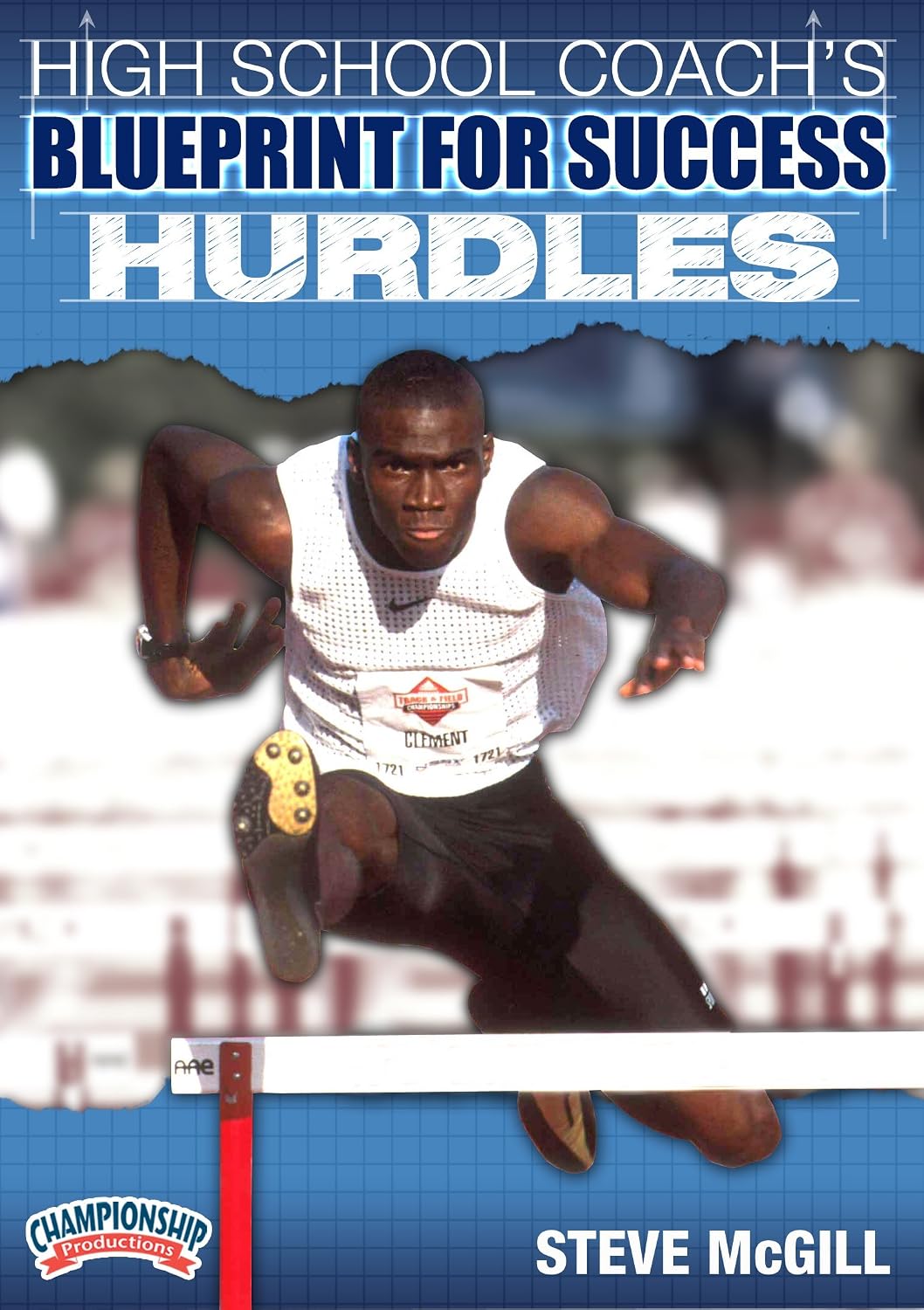 Championship Productions Steve McGill-High School Coach's Blueprint for Success: Hurdles DVD