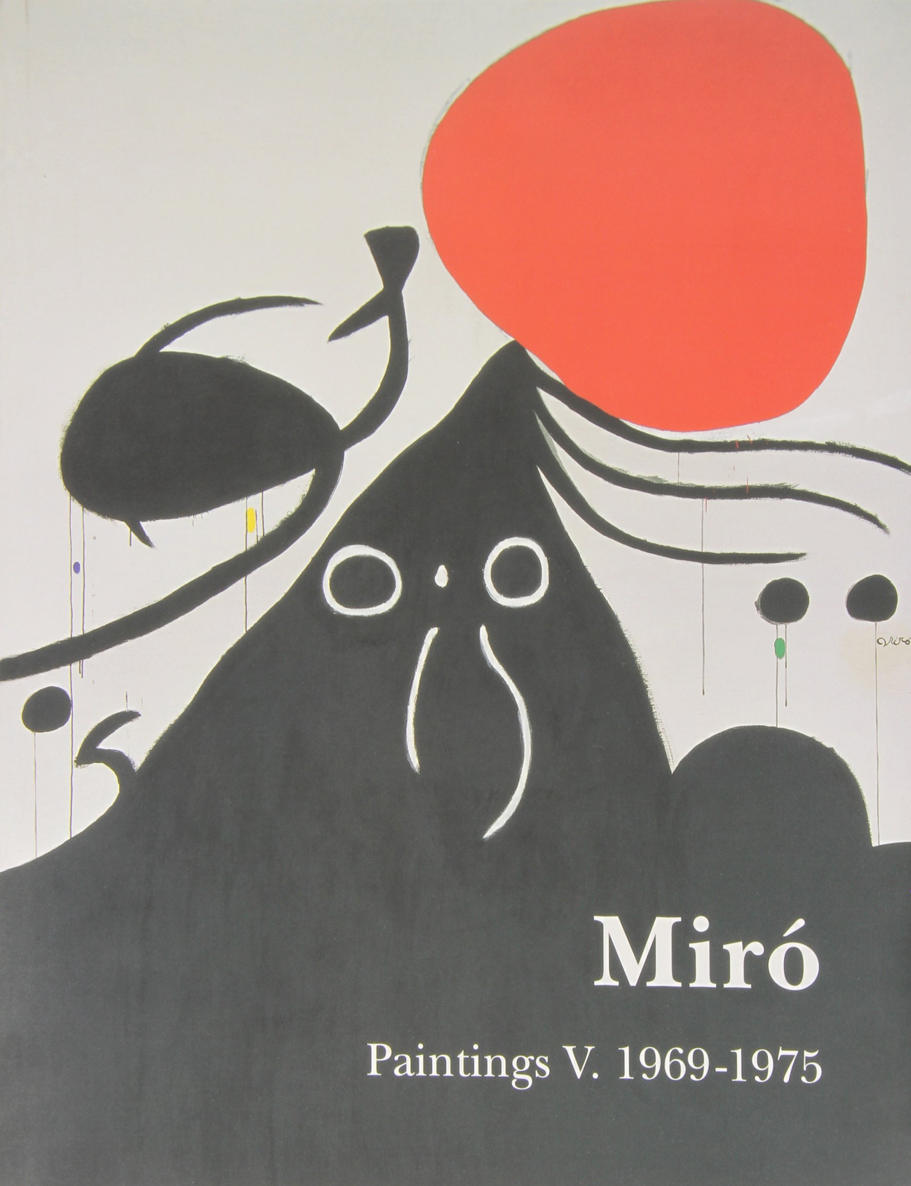 Miro: Catalogue Raisonne, Paintings: 1969-1975: Catalogue raisonné Paintings Volume 5, 1969-1975 Hardcover – 31 Aug. 2010