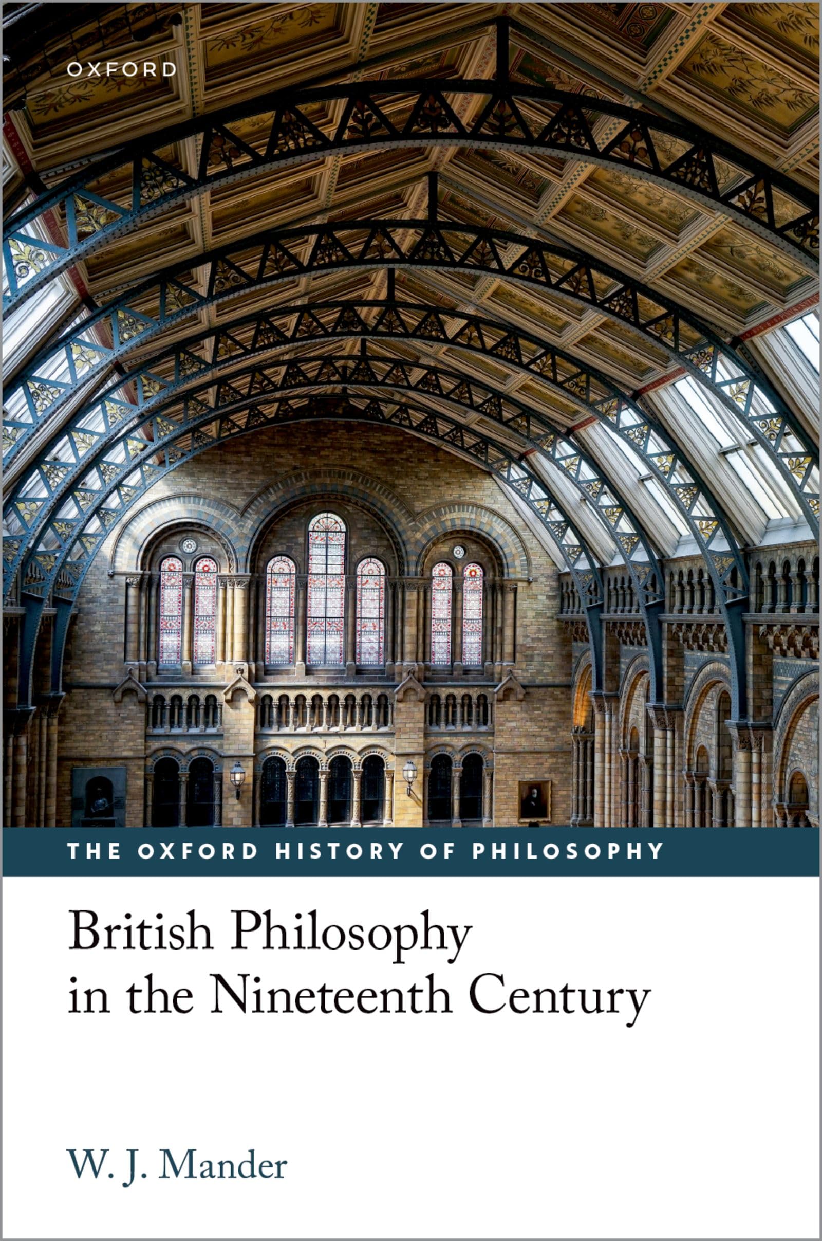British Philosophy in the Nineteenth Century (The Oxford History of Philosophy)