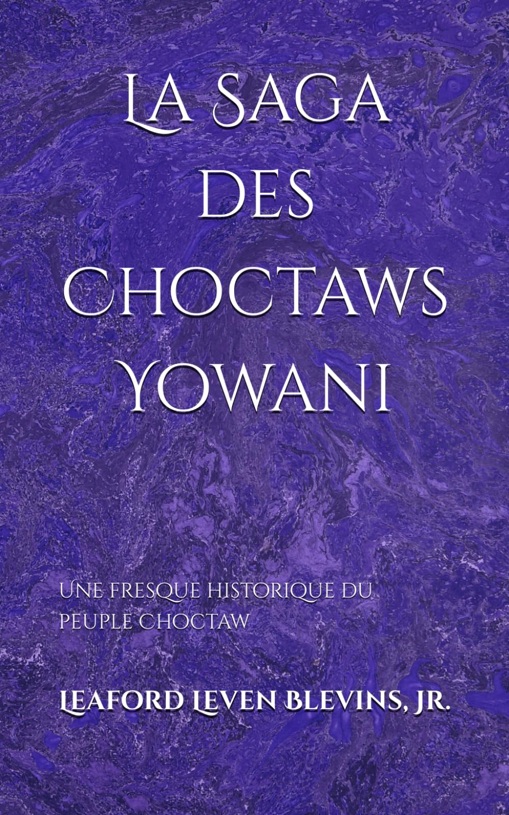 La Saga des Choctaws Yowani: Une fresque historique du peuple Choctaw: 7 (The Yowani Choctaw Saga)