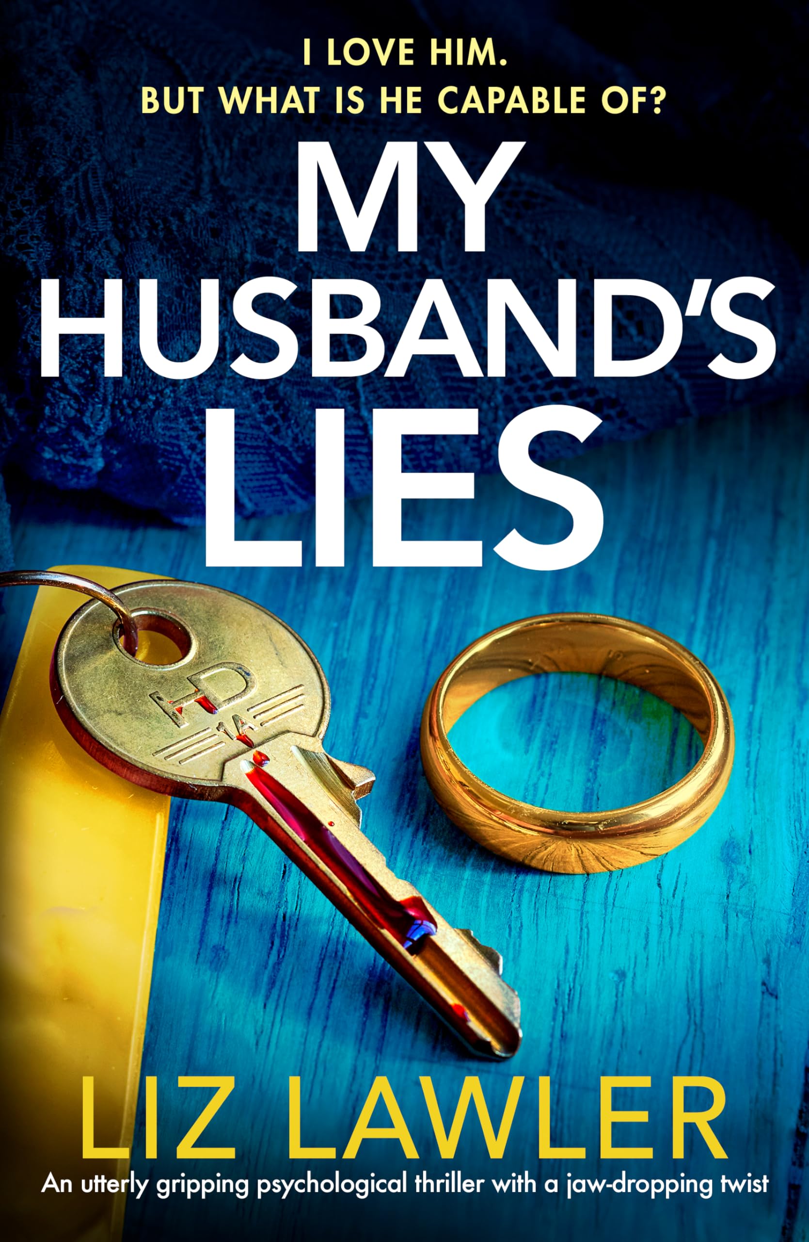 My Husband's Lies: An utterly gripping psychological thriller with a jaw-dropping twist