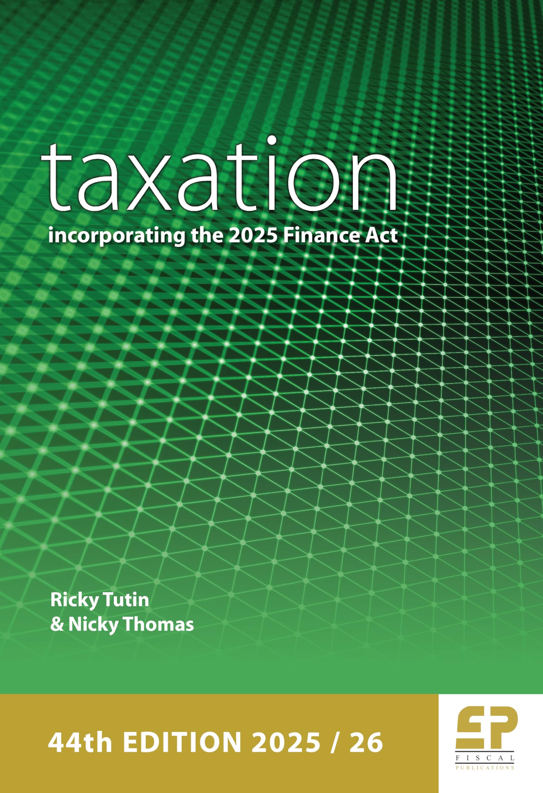 Taxation: incorporating the 2025 Finance Act (44th edition)