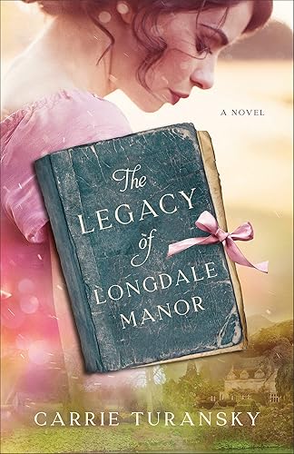 The Legacy of Longdale Manor (An English Split-Time Christian Historical Romance Novel)