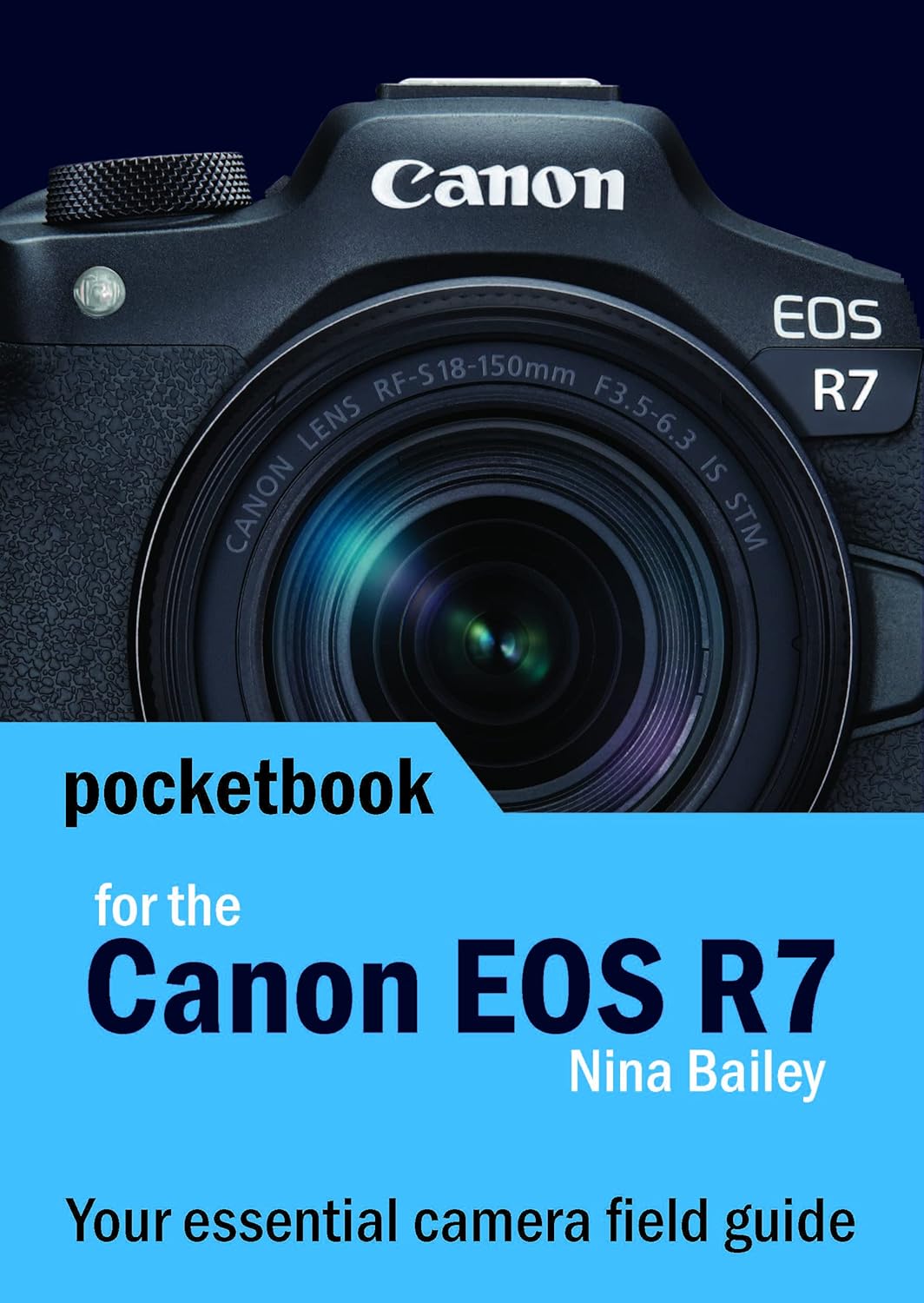 Canon EOS R7 Pocketbook: camera field guide Canon EOS R7 Pocketbook: camera field guide
