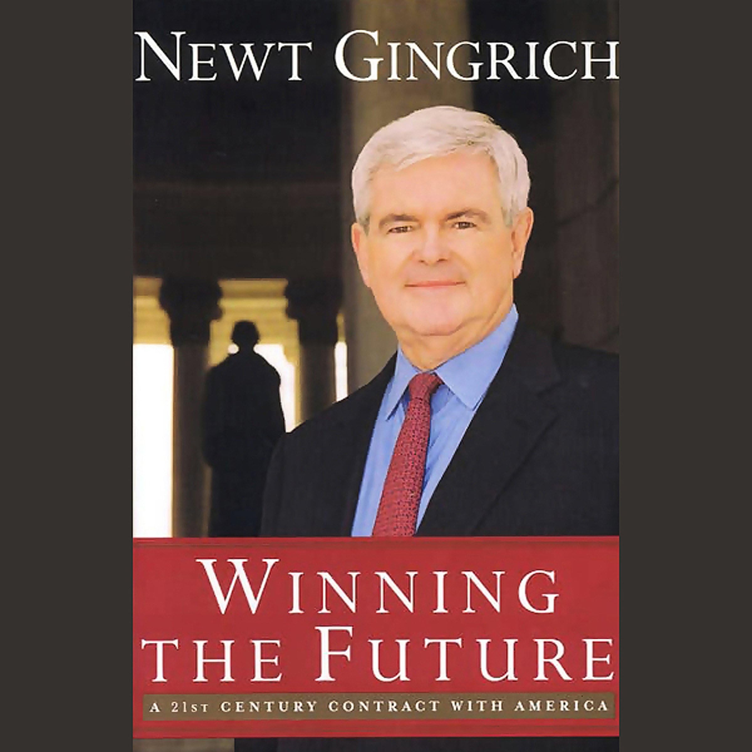 Winning the Future: A 21st Century Contract with America