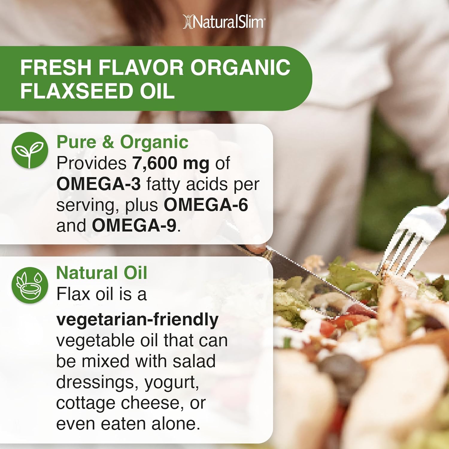 NaturalSlim Flaxseed Oil Liquid Fresh Taste Flax Oil Organic Cold Pressed & High in Omega 3 6 9 Fatty Acid Flax Seed Supplement for Healthy Cells, Hair, Skin, & Nails - Fresh Taste 16 fl. Oz.