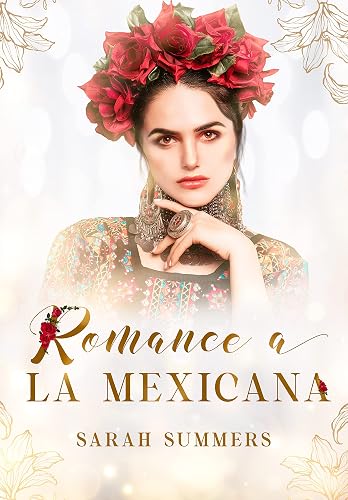 Romance A La Mexicana: (Série A La Mexicana #2)