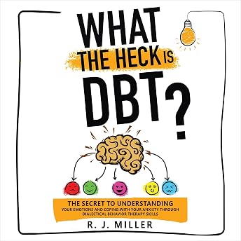 What the Heck Is DBT? Audiobook by R.J. Miller episode artwork
