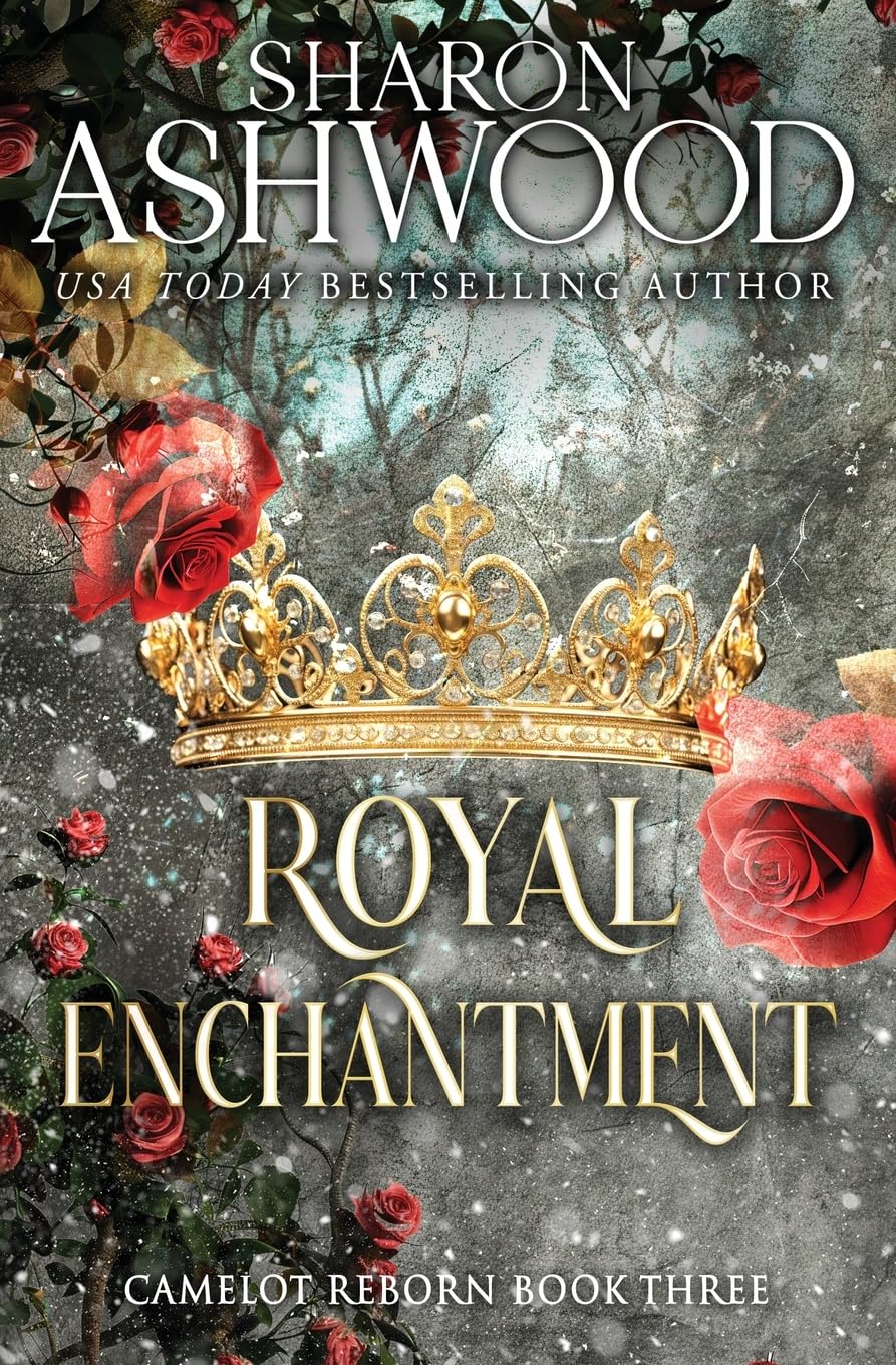 Royal Enchantment: 3 (Camelot Reborn)