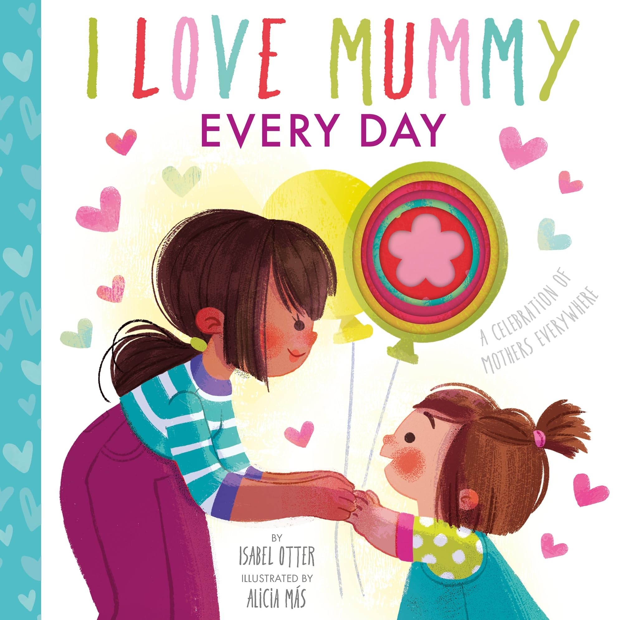 I Love Mummy Every Day: A celebration of mothers everywhere (Funtime Felt)
