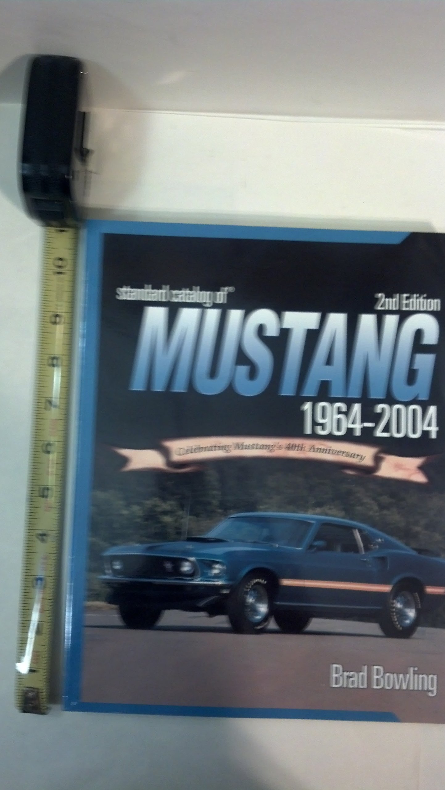 Standard Catalog Of Mustang 1964-2004: Celebrating Mustang's 40th Anniversary