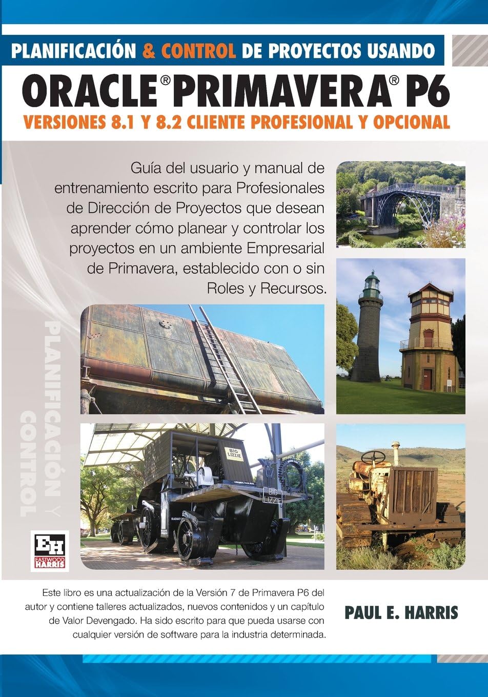 Planificación y Control de Proyectos Usando Oracle Primavera P6: Versiones 8.1 y 8.2 Cliente Profesional y Opcional (Spanish Edition)