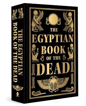 Egyptian Book of the Dead Deluxe Hardbound Edition, The
