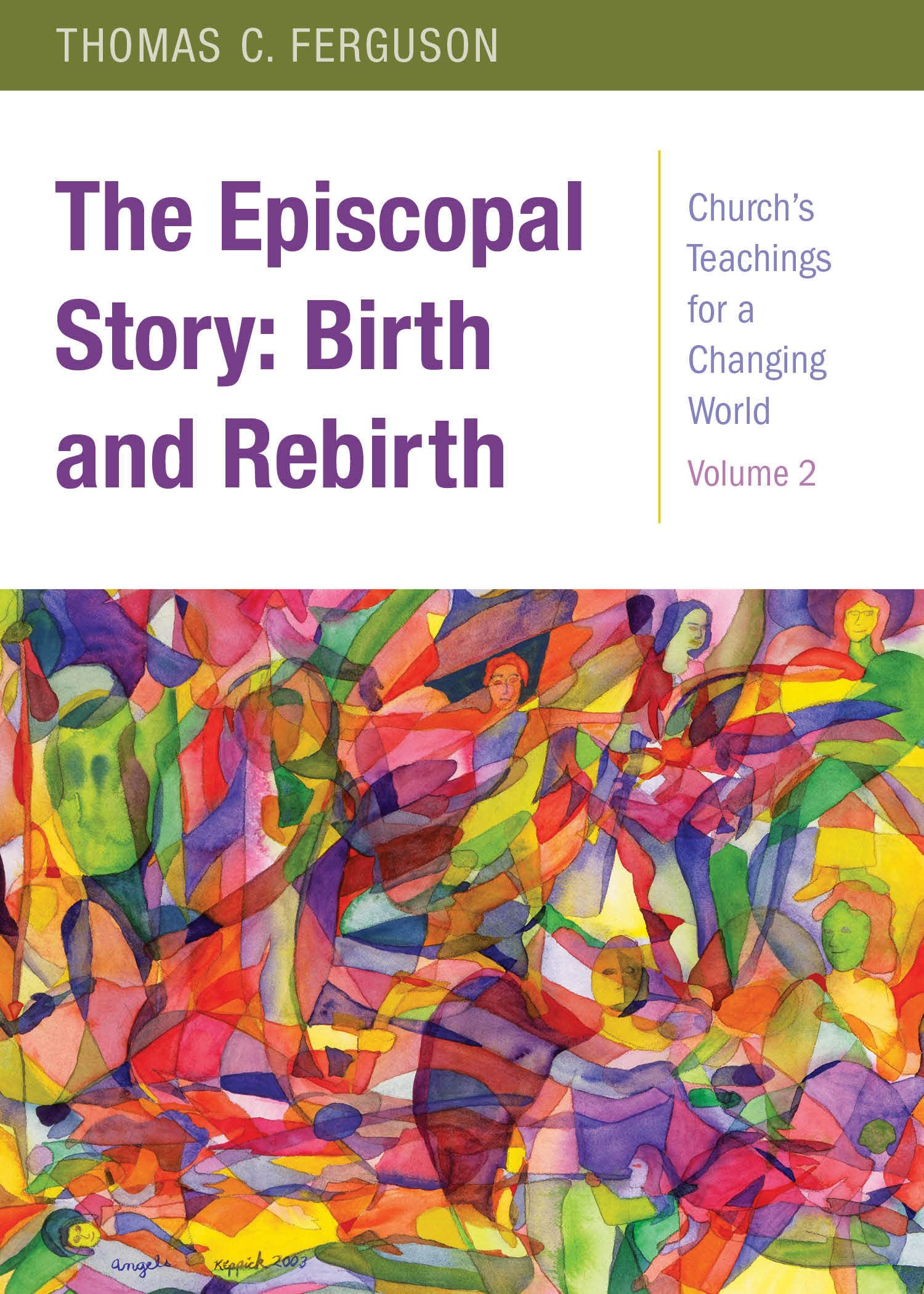 The Episcopal Story: Birth and Rebirth (Church's Teachings for a Changing World)