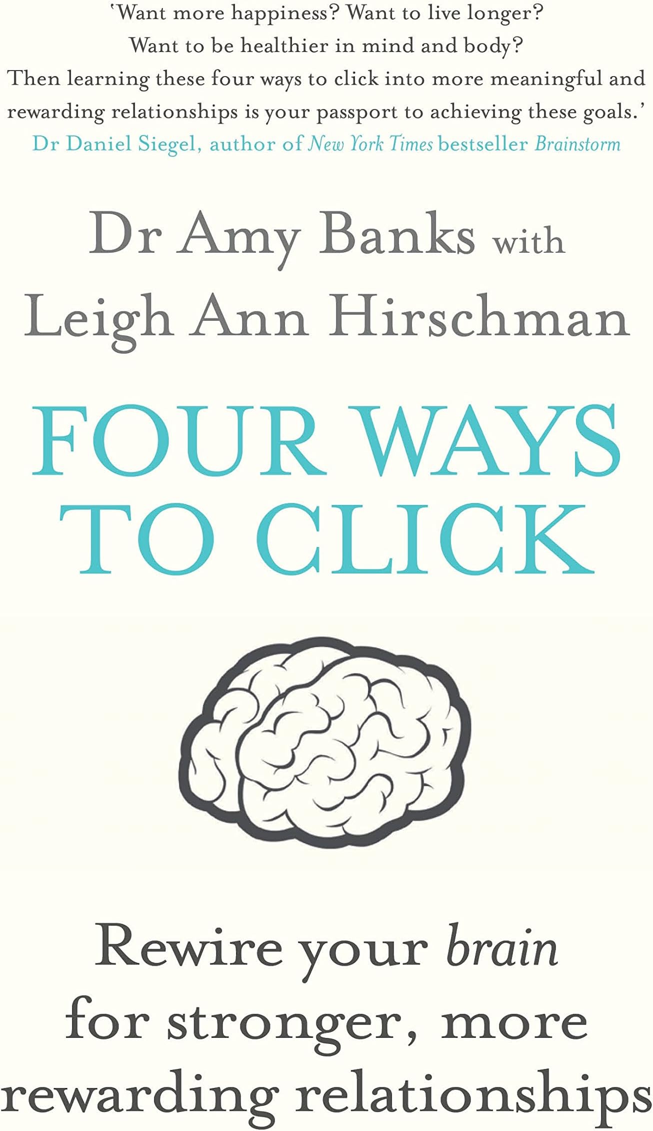 Four Ways to Click: Rewire Your Brain for Stronger, More Rewarding Relationships
