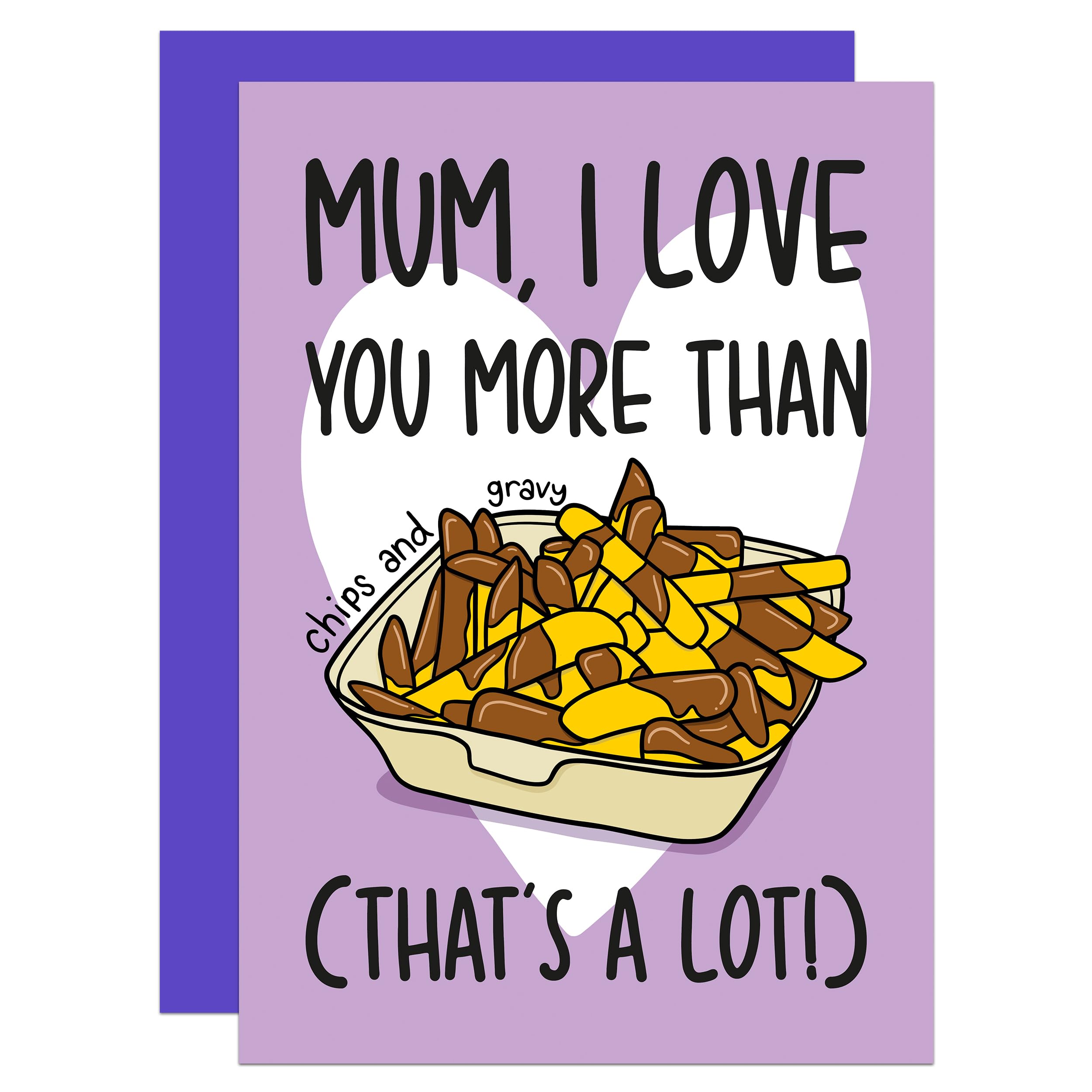 Funny Mothers Day Card, Chips and Gravy Card, Cute Mum Card, Love You Mum Card, Card Stepmum, From Daughter, From Son, Love You More Mum A6 Card (Chips and Gravy)