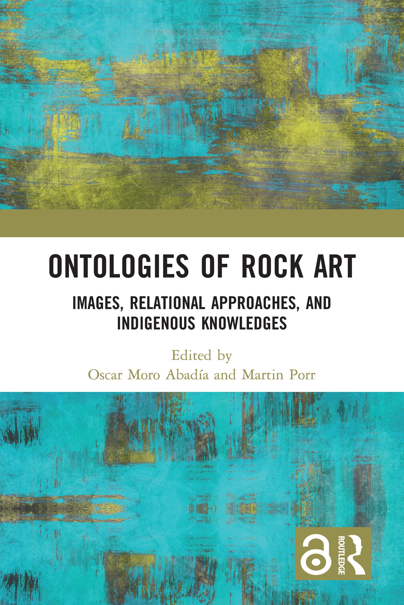 Ontologies of Rock Art Indigenous knowledges relational approaches book