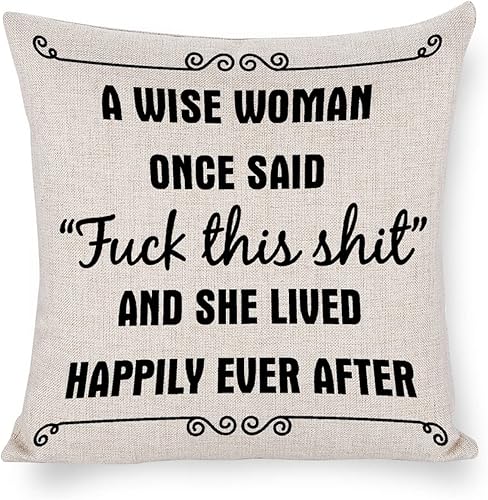 A Wise Woman Once Said Fuck This Shit and She Lived Happily Ever After - Funda de almohada cuadrada para decoración de invierno, decoración rústica