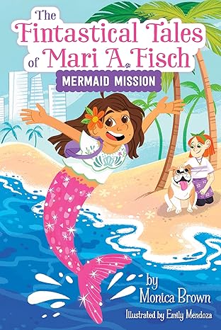 FINTASTICAL TALES OF MARI A. FISCH #1: MERMAID MISSION, THE