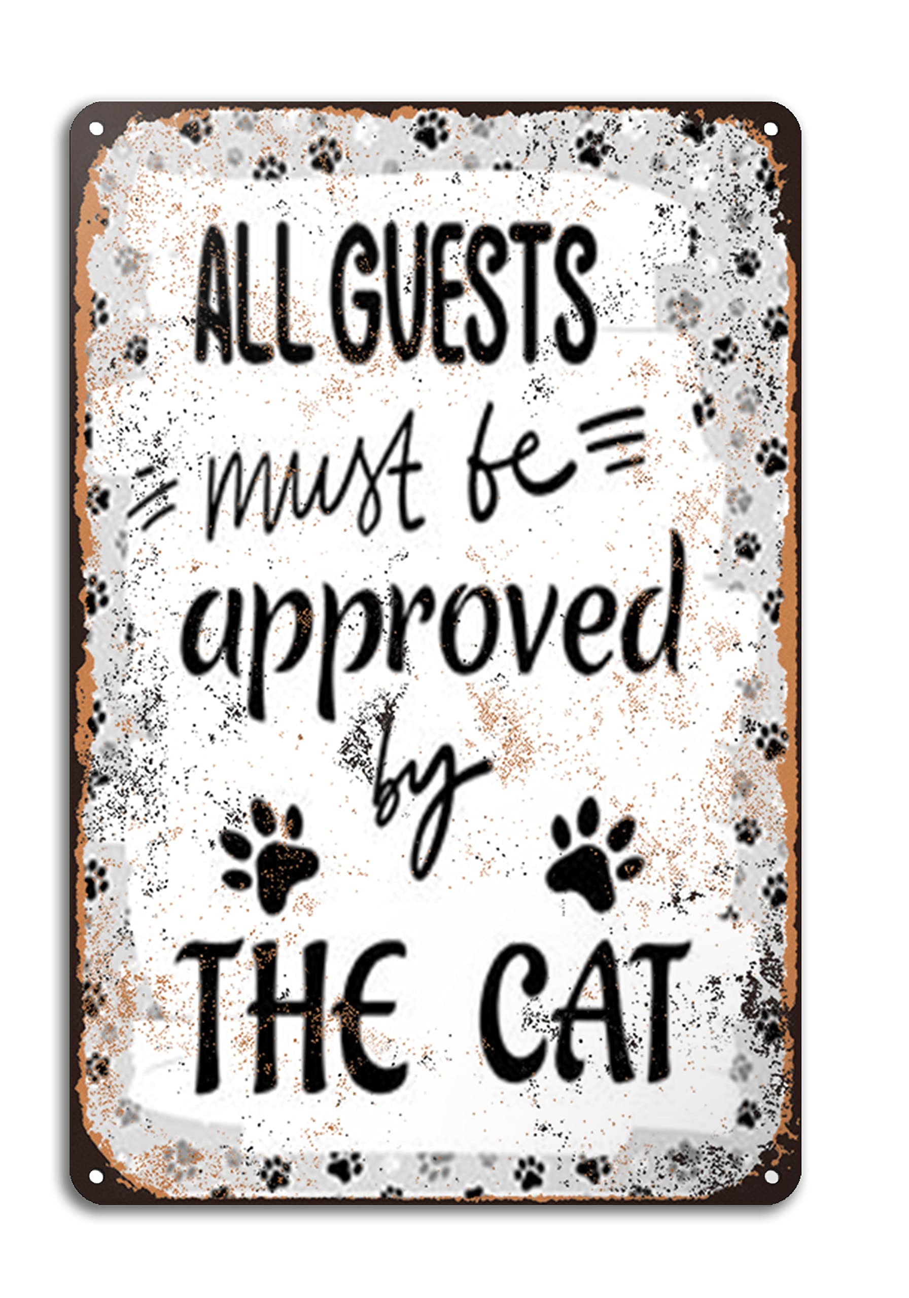 Allguest Must Be Approved By The Cat 20X30 CM Retro Look Metal Decoration Art Sign for Home Kitchen Bathroom Farm Garden Garage Inspirational Quotes Wall Decor