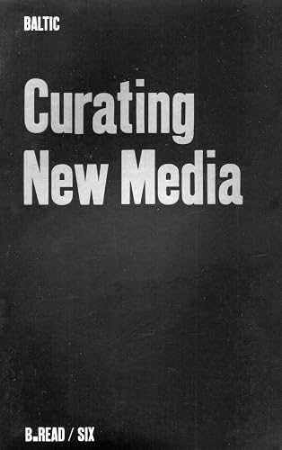 Curating New Media (B.Read S.)