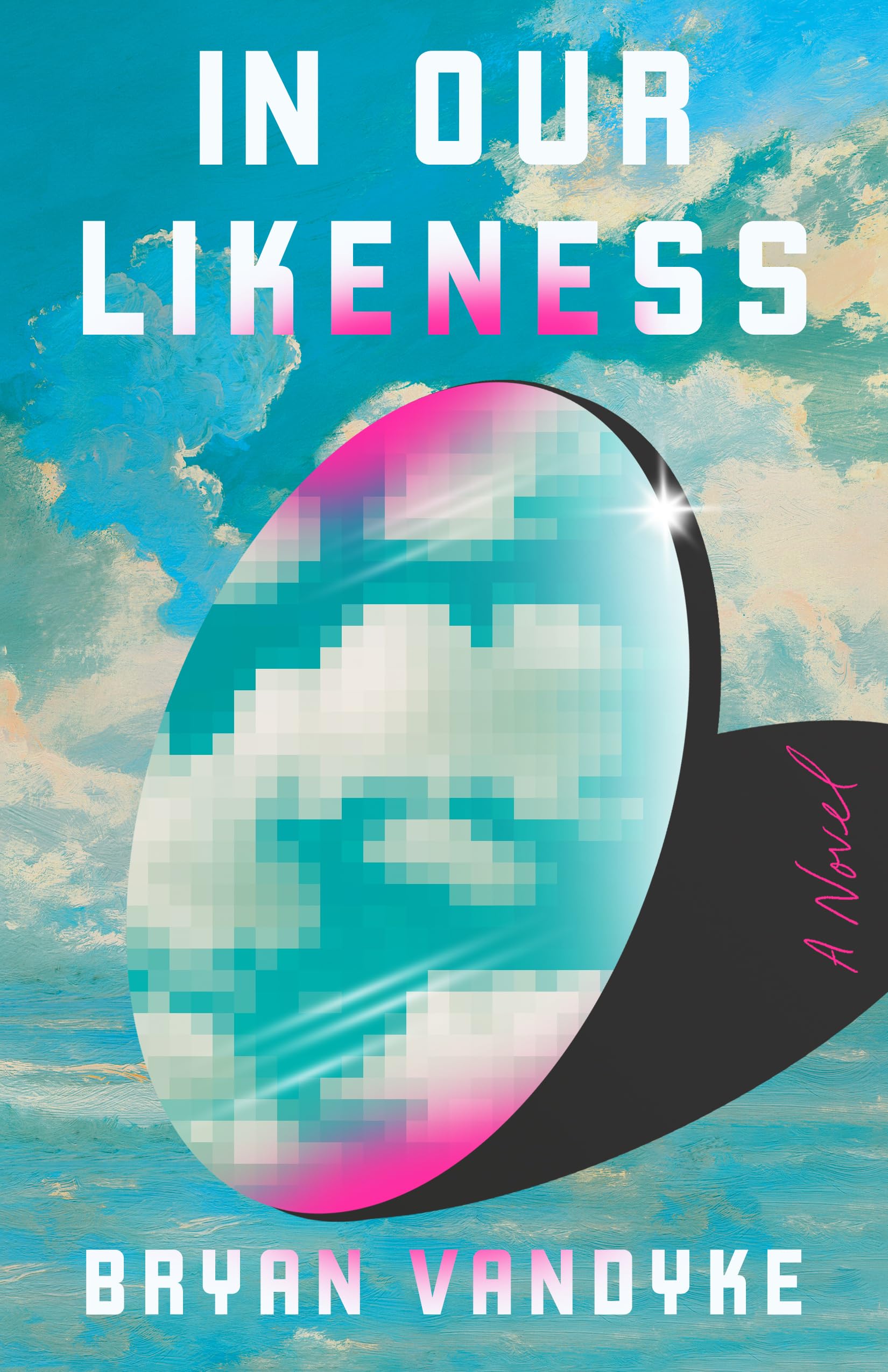 In Our Likeness A Novel by Bryan VanDyke (Hardback Book)