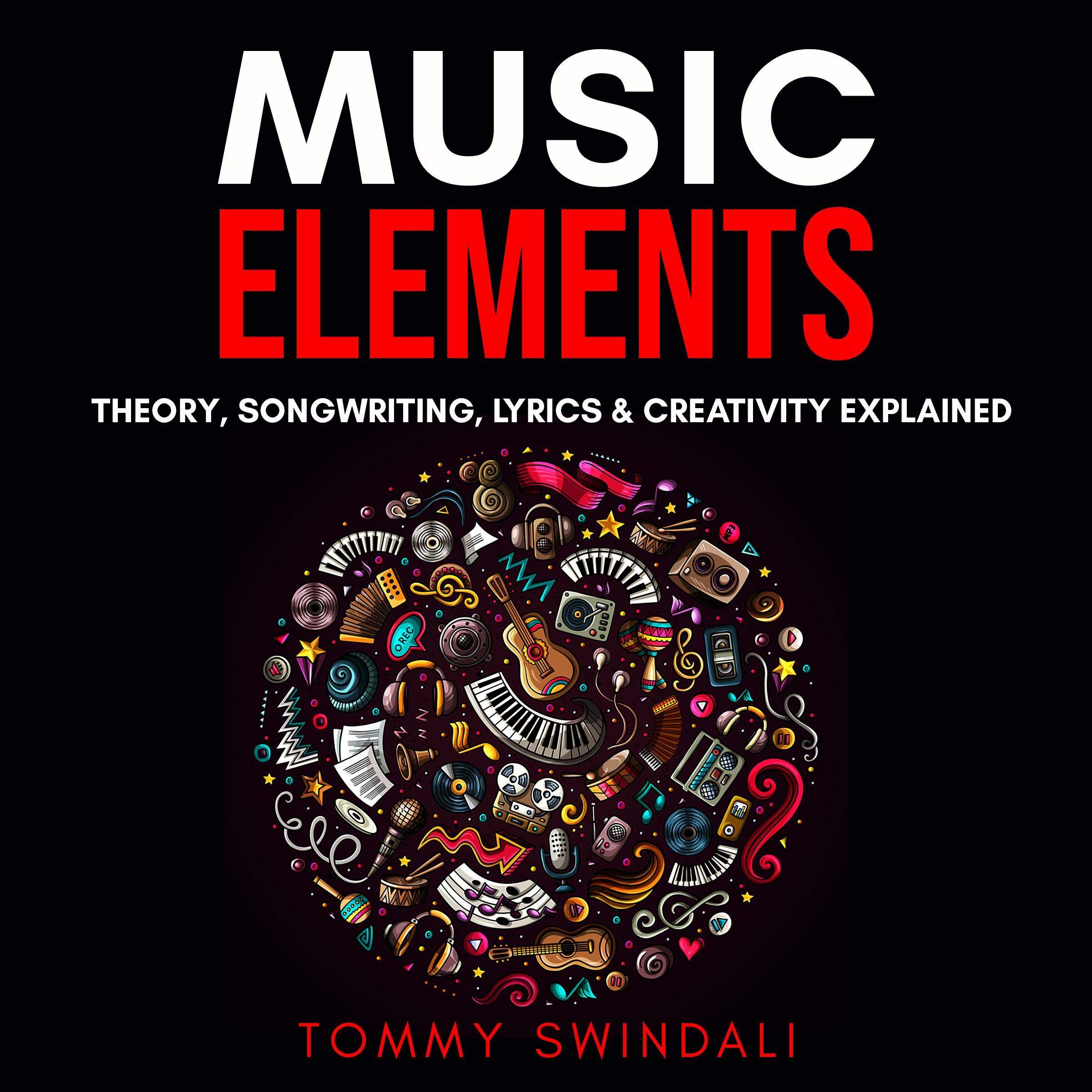 Cover art for Music Elements: Music Theory, Songwriting, Lyrics & Creativity Explained