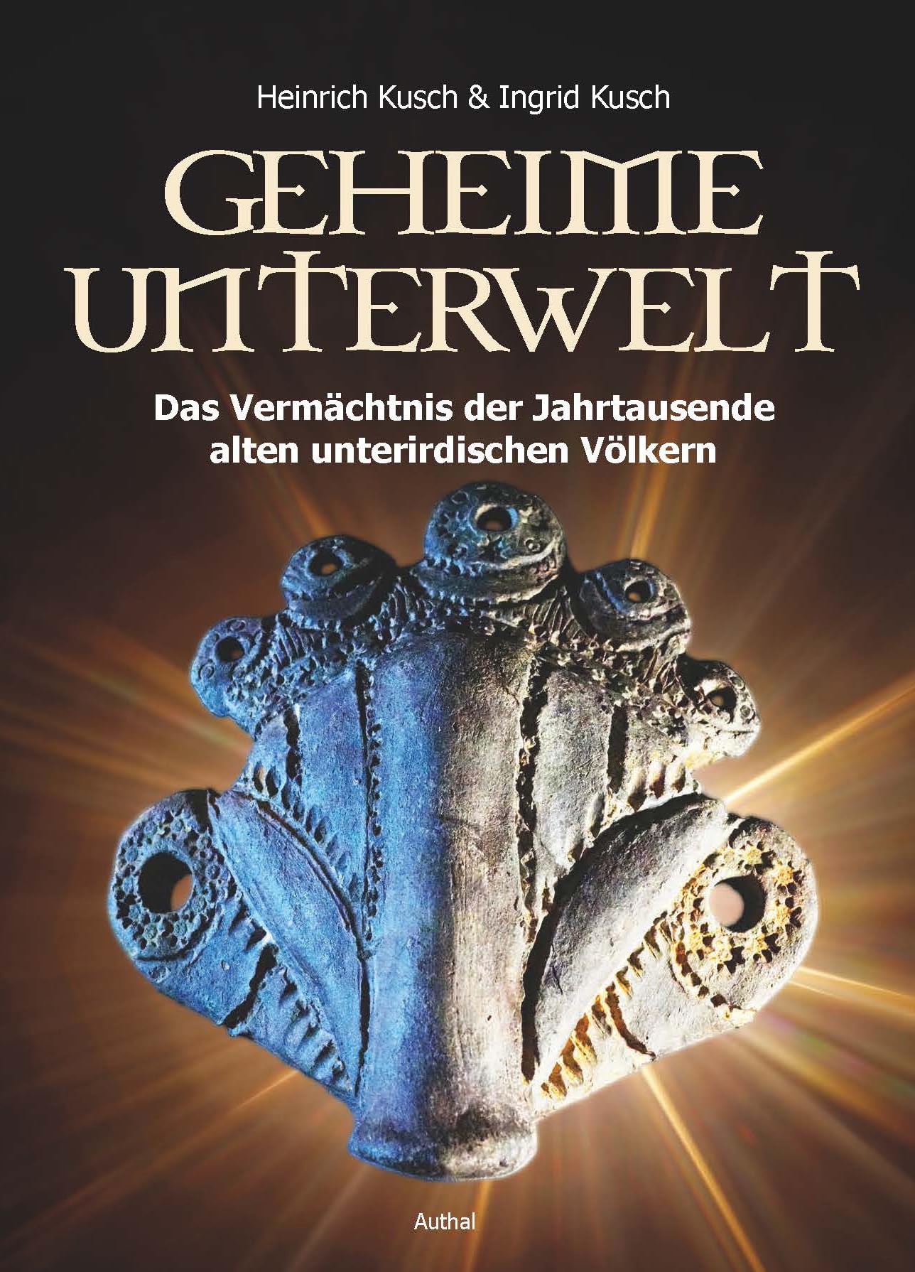 Geheime Unterwelt: Das Vermächtnis der Jahrtausende alten unterirdischen Völkern