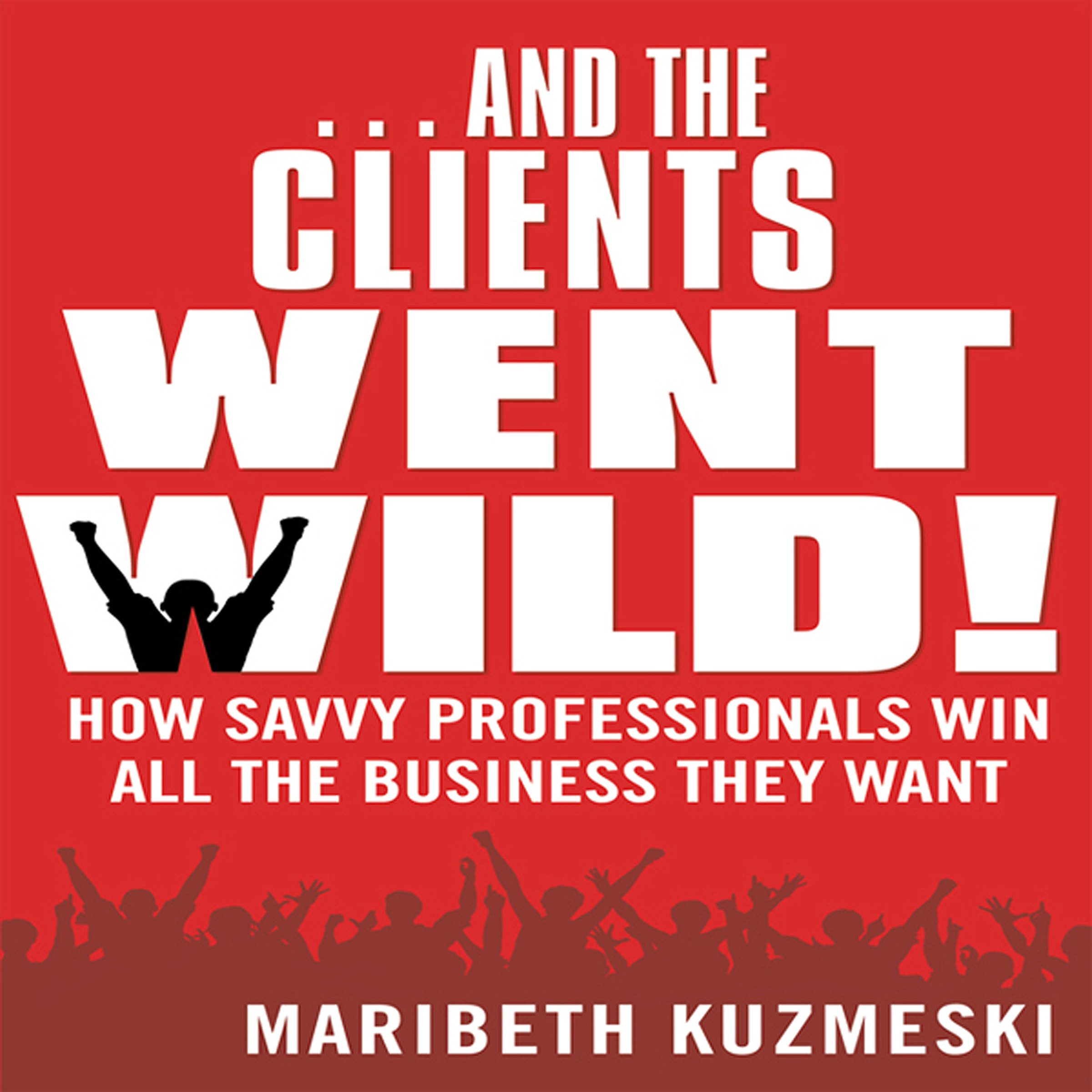 Cover art for ...And the Clients Went Wild