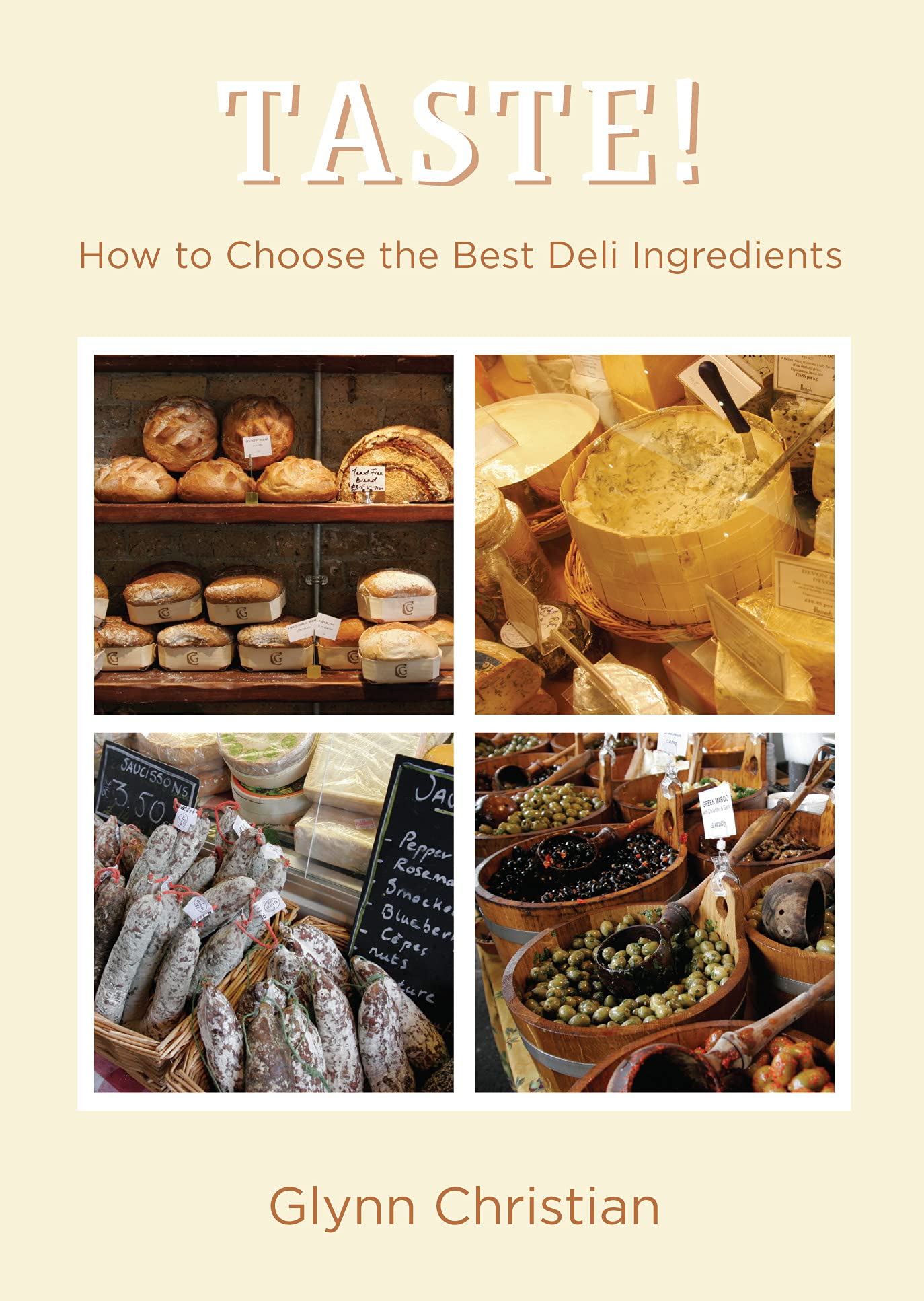 Taste!: How to Choose the Best Deli Ingredients,Glynn Christian