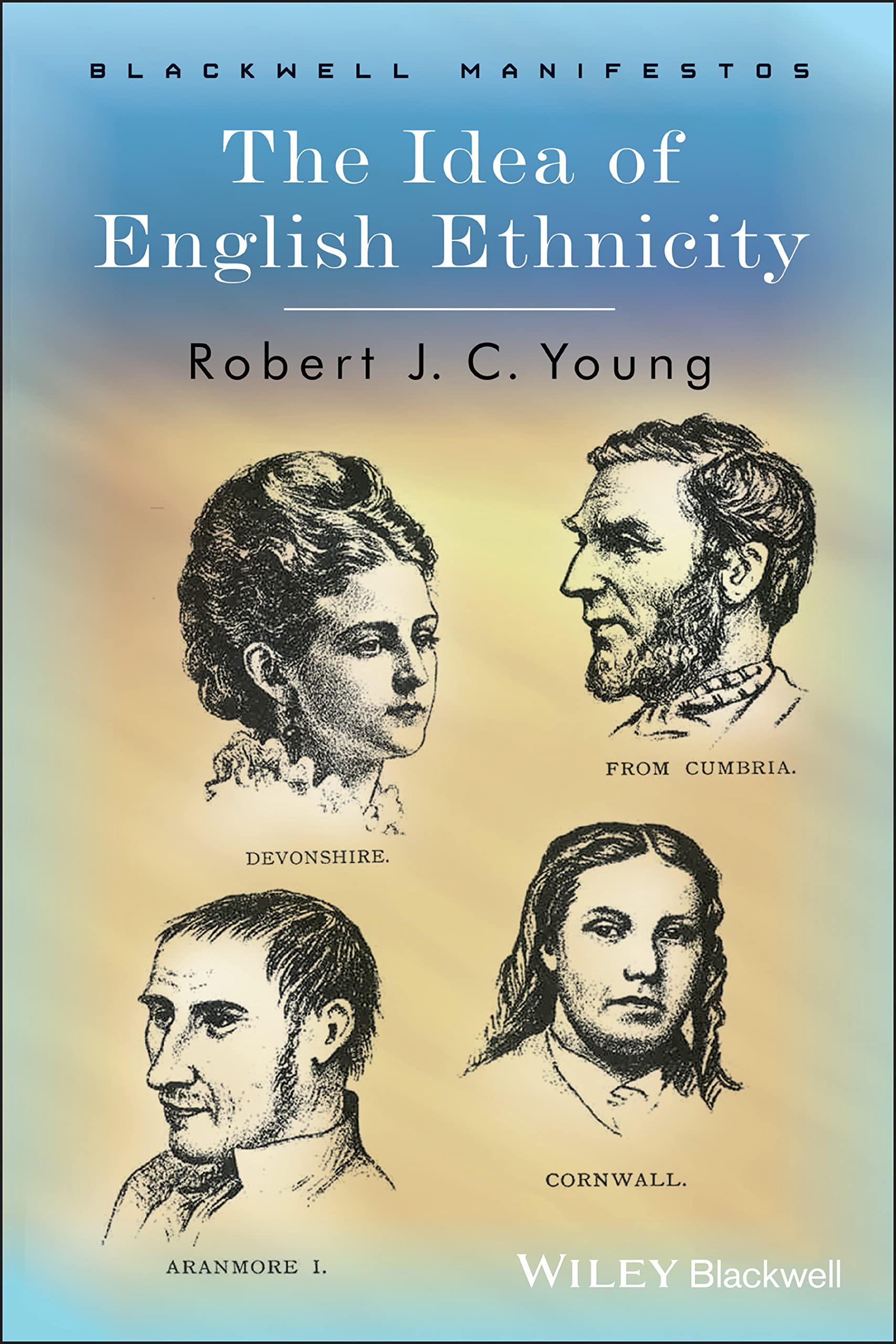 The Idea of English Ethnicity (Wiley-Blackwell Manifestos)