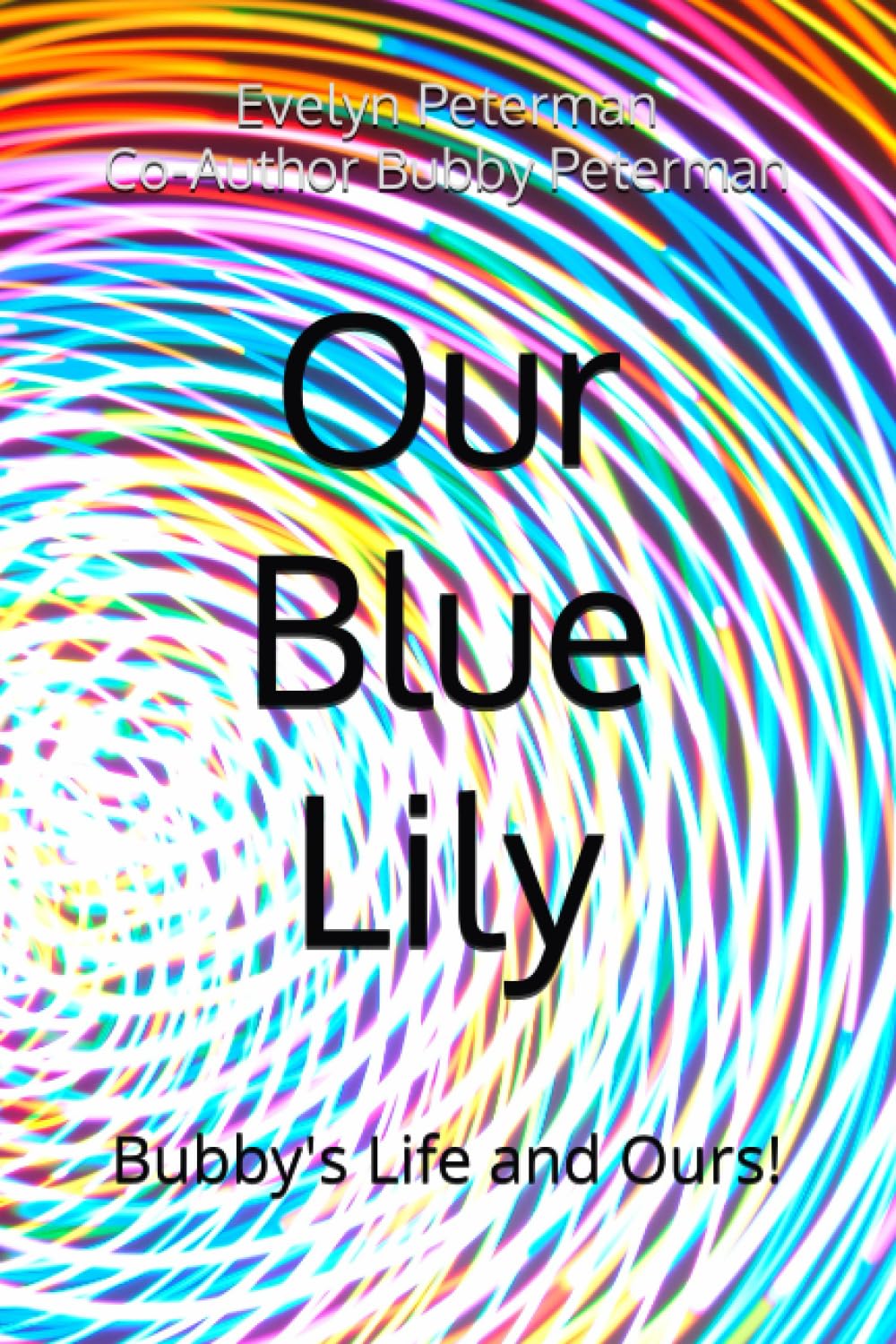Our Blue Lily: Bubby's Life and Ours!