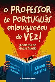 O Professor de Português Enlouqueceu de Vez