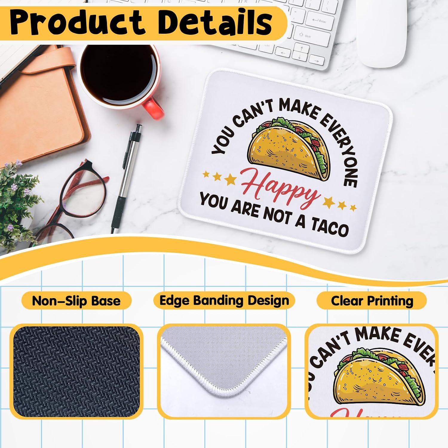 Funny Taco Mouse Pad Gifts - You Can't Make Everyone Happy You are Not A Taco - Non-Slip Mousepad with Stitched Edge - Rectangular Mouse Mat for Laptop - Inspirational Gifts for Women, Men image 5