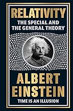 Relativity: The Special And The General Theory by Albert Einstein [Deluxe Hardbound Classic] - Theories of Relativity / Space And Time Timeless Theories