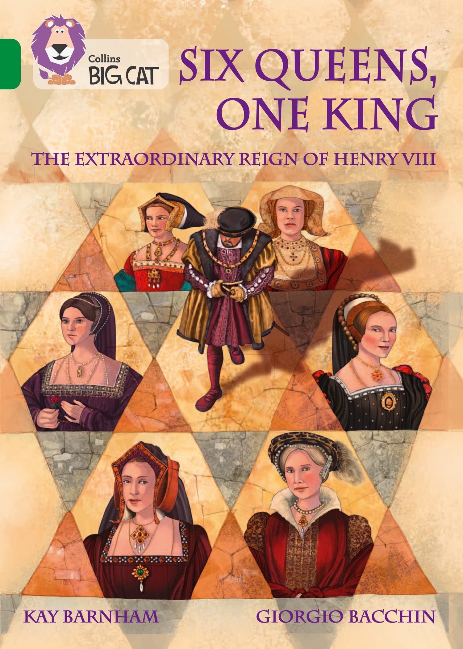 Six Queens, One King: The Extraordinary Reign of Henry VIII by Kay Barnham