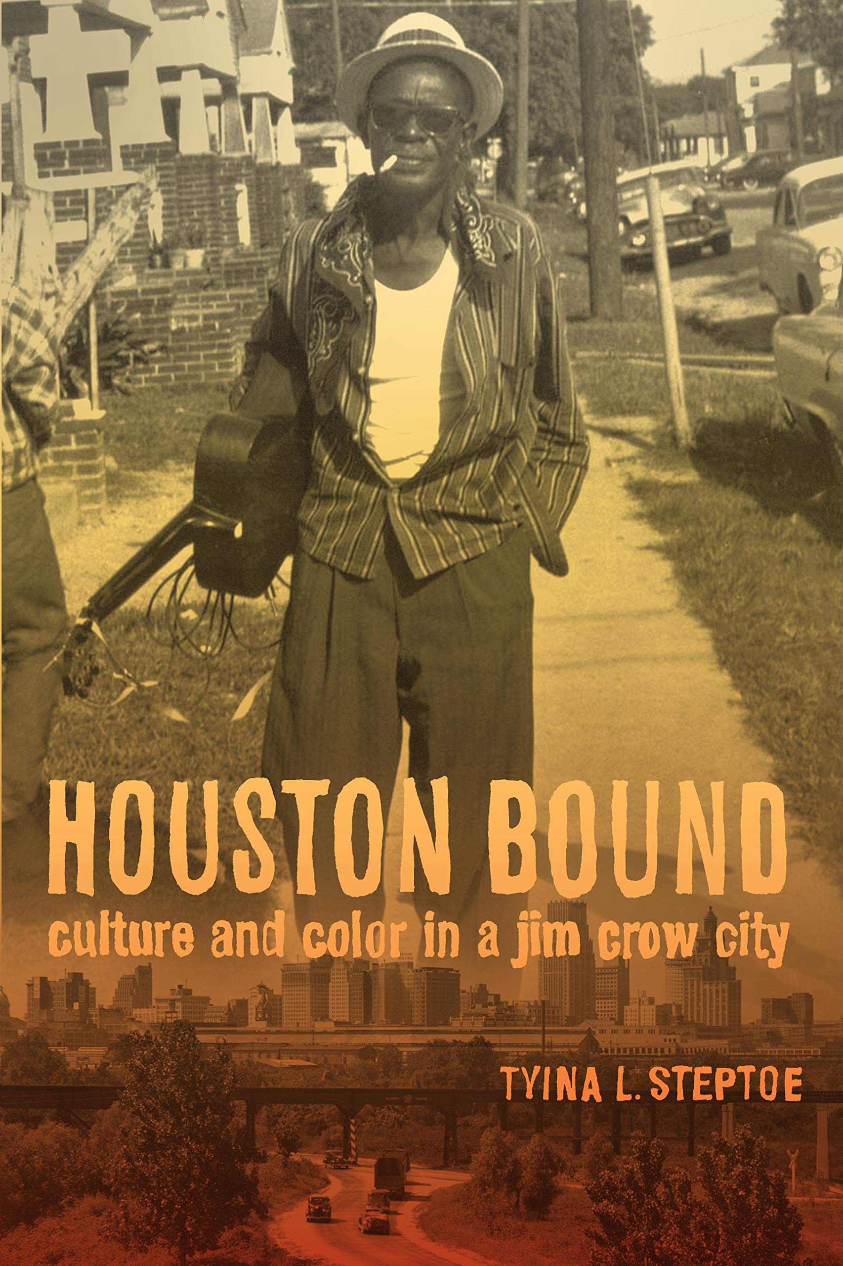 Houston Bound: Culture and Color in a Jim Crow City (American Crossroads Book 41)