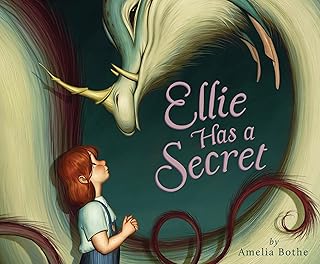 Ellie Has a Secret: A Magical Illustrated Picture Book About Courage and Honesty for Kids (Ages 4-8)