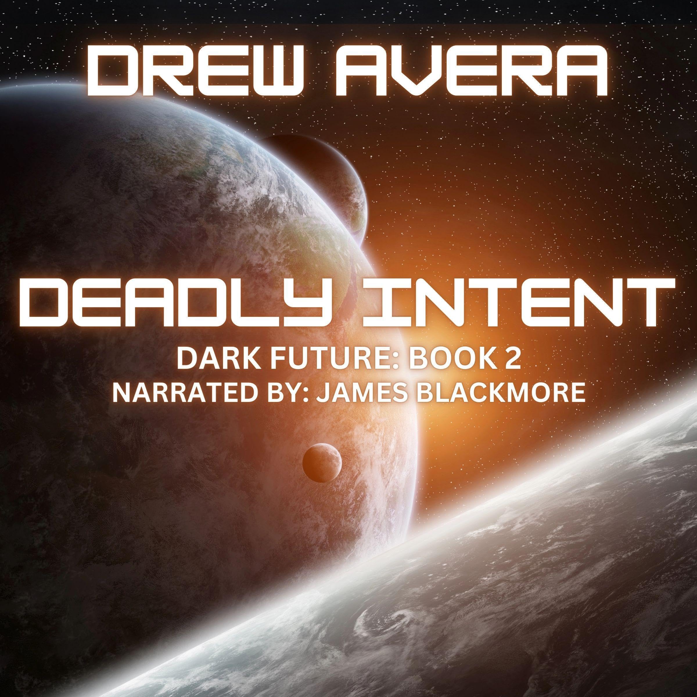 Cover art for Deadly Intent: Dark Future, Book 2